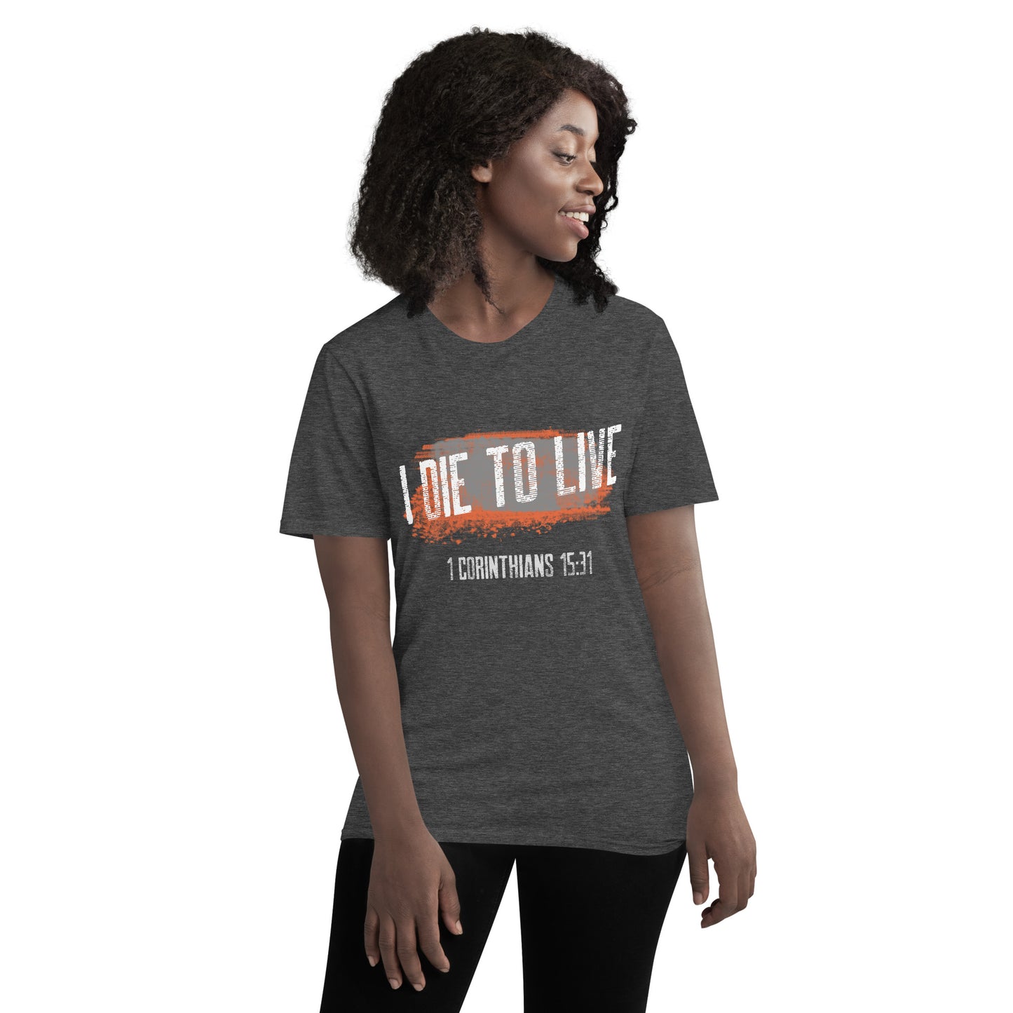 I Die to LIVE Woman T-Shirt